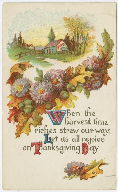 When the harvest time riches strew our way, let us all rejoice on Thanksgiving day 1914
