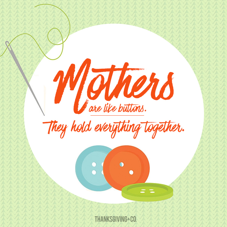Mothers are like buttons quote