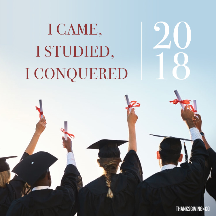 I came, I studied, I conquered.
