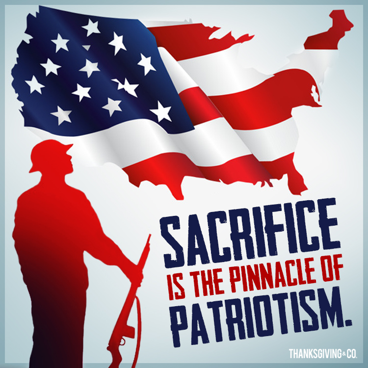 Sacrifice is the pinnacle of patriotism